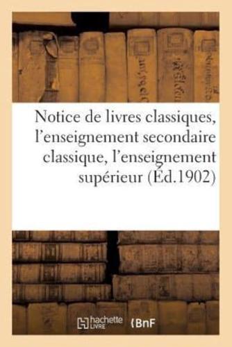 Notice de livres classiques, l'enseignement secondaire classique, l'enseignement supérieur 1902