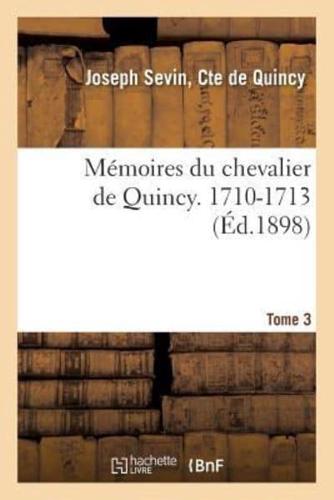 Mémoires du chevalier de Quincy. 1710-1713 Tome 3