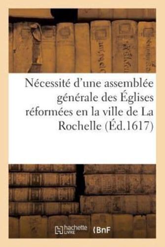 Nécessité d'une assemblée générale des Églises réformées en la ville de La Rochelle