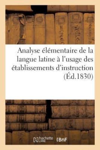 Analyse élémentaire de la langue latine à l'usage des établissements d'instruction