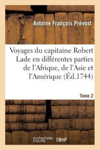 Voyages du capitaine Robert Lade en différentes parties de l'Afrique, de l'Asie et de l'Amérique