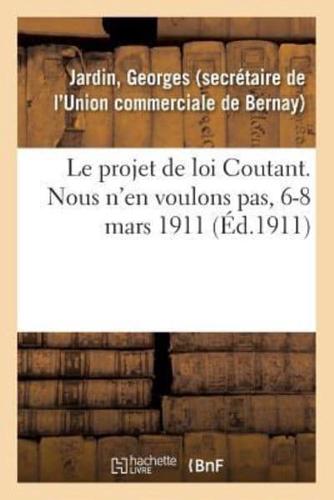 Le projet de loi Coutant. Nous n'en voulons pas, 6-8 mars 1911