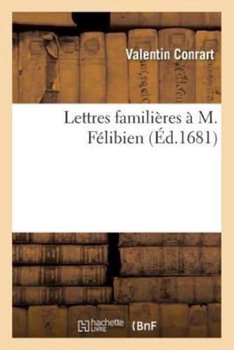 Lettres familières à M. Félibien