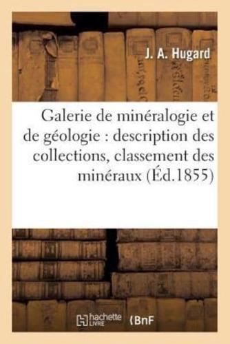 Galerie de minéralogie et de géologie : description des collections, classement des minéraux