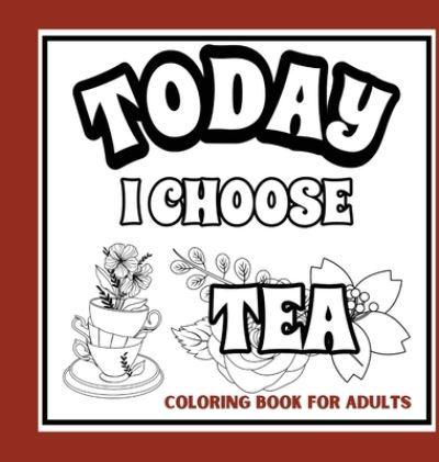 Tea Time Coloring Book For Adults