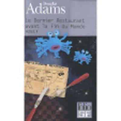 Le Dernier Restaurant Avant La Fin Du Monde (H2G2 Vol. 2)