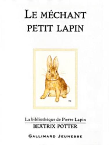 Le Mechant Petit Lapin (The Story of A Fierce Bad Rabbit)