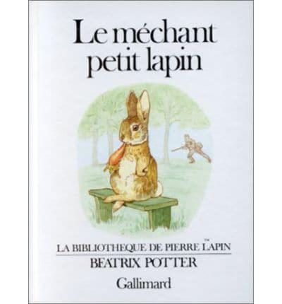 Beatrix Potter. Le Mechant Petit Lapin