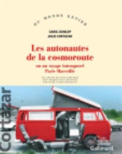 Les Autonautes De La Cosmoroute Ou Un Voyage Intemporel Paris-Marseille
