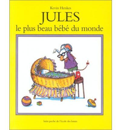 Jules Le Plus Beau Bebe Du Monde (French)