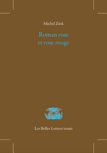 Roman Rose Et Rose Rouge. Le Roman De La Rose Ou De Guillaume De Dole De Jean Renart