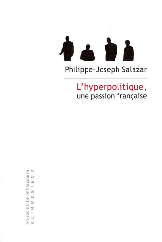 L'hyperpolitique, Une Passion Française