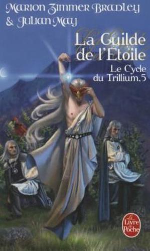 Cycle Du Trillium T05 La Guilde De L Etoile