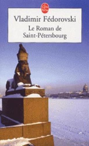 Le Roman De Saint-Petersbourg. Les Amours Au Bord De La Neva