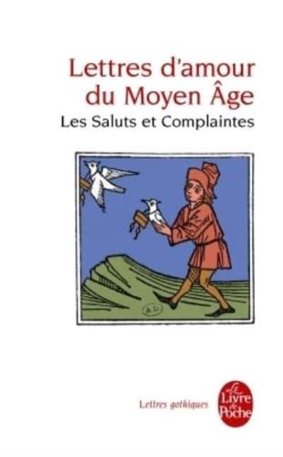 Lettres D'amour Du Moyen-Age. Les Saluts Et Complaintes