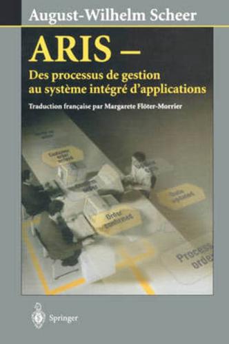 ARIS: Des Processus De Gestion Au Système Intégré D'applications