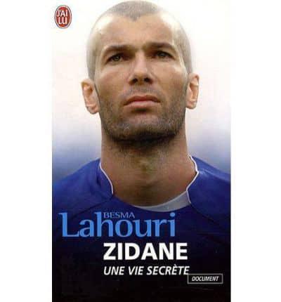 Zidane, Une Vie Secrete