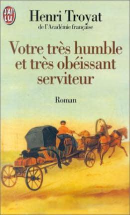 Votre Tres Humble Et Tres Obeissant Serviteur