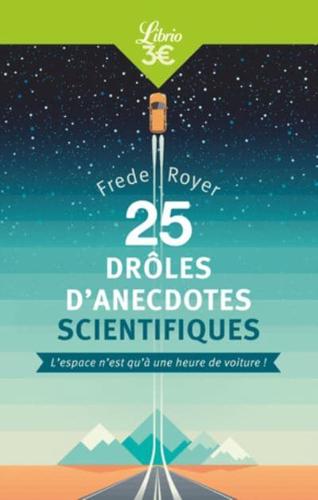 25 Droles D'anecdotes Scientifiques