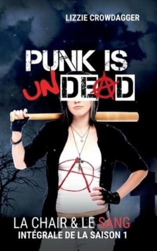 Punk is undead:La chair & le sang, intégrale de la saison 1