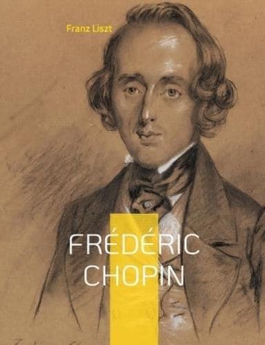 Frédéric Chopin:Un hommage au maître de la musique romantique par Franz Liszt