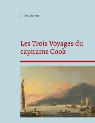Les Trois Voyages du capitaine Cook:La biographie du célèbre explorateur selon Jules Verne