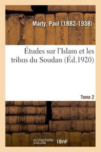 Études sur l'Islam et les tribus du Soudan. Tome 2
