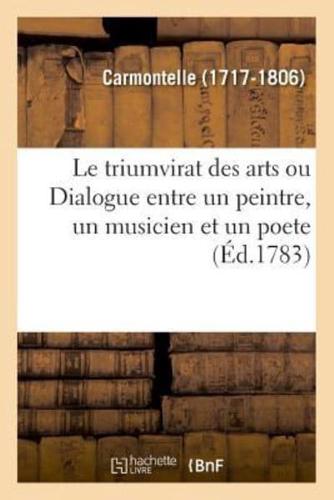 Le triumvirat des arts, ou Dialogue entre un peintre, un musicien et un poete