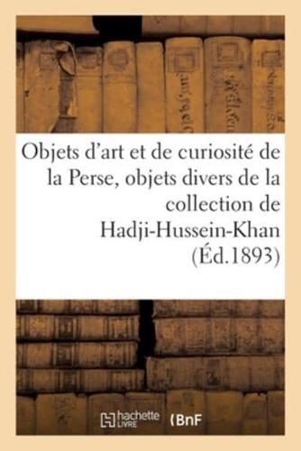 Objets d'art et de curiosité de la Perse, objets divers de la collection de Hadji-Hussein-Khan