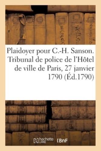 Plaidoyer Pour C.-H. Sanson. Tribunal De Police De l'Hôtel De Ville De Paris, 27 Janvier 1790