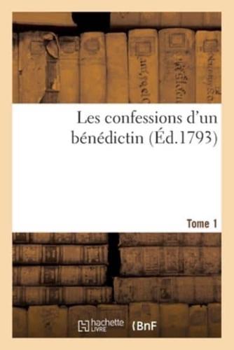 Les Confessions D'un Bénédictin. Tome 1