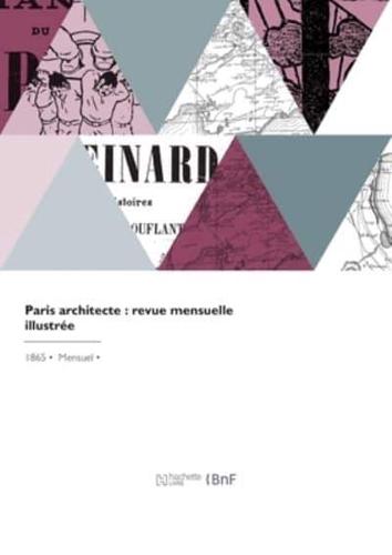 Paris Architecte: Revue Mensuelle Illustrée