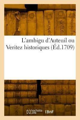 L'ambigu d'Auteuil Ou Verite Historiques