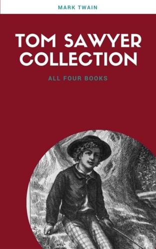 Complete Tom Sawyer (all four books in one volume)
