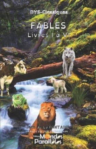 Fables - Livres I À VI - Version DYS (Annoté)