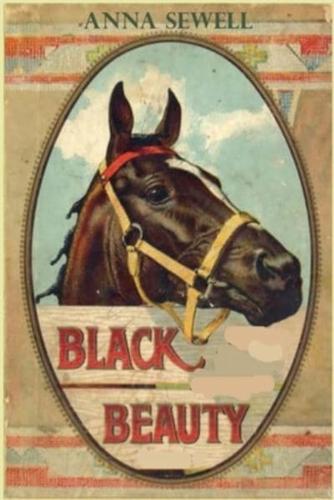 Black Beauty by Anna Sewell: Black Beauty illustrated Classic