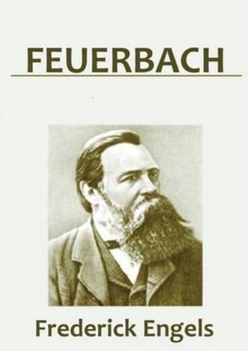 Feuerbach: THE ROOTS OF THE SOCIALIST PHILOSOPHY