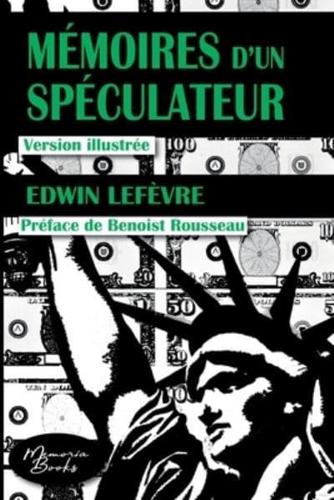 Mémoires d'un spéculateur:Version préfacée par Benoist Rousseau et illustrée par Y. Laurent-Rouault