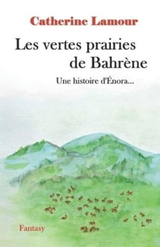 Les vertes prairies de Bahrène: Une histoire d'Énora