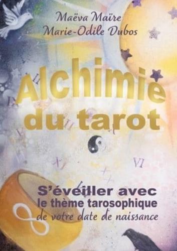 Alchimie du Tarot:S'éveiller avec le thème tarosophique de votre date de naissance