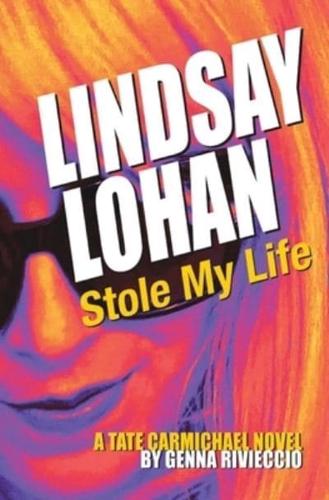 Lindsay Lohan Stole My Life