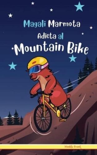 Magali Marmota Adicta Al Mountain Bike