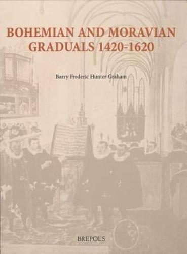 Bohemian and Moravian Graduals, 1420-1620