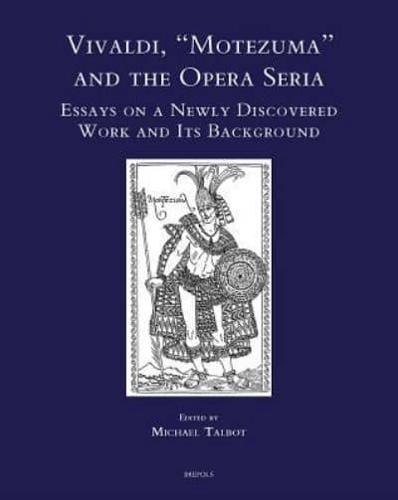 Vivaldi, Motezuma and the Opera Seria