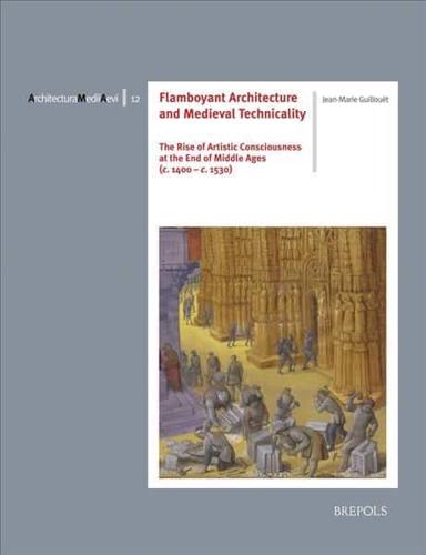 Flamboyant Architecture and Medieval Technicality