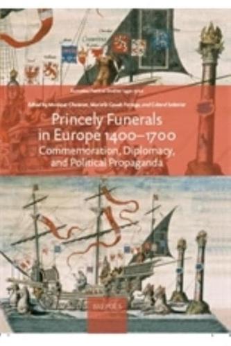 Princely Funerals in Europe, 1400-1700