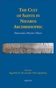 The Cult of Saints in Nidaros Archbishopric