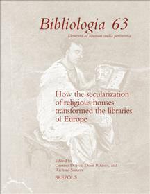 How the Secularization of Religious Houses Transformed the Libraries of Europe