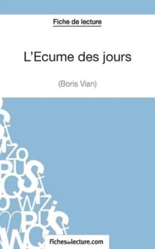 L'Écume des jours de Boris Vian (Fiche de lecture):Analyse complète de l'oeuvre