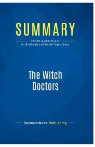 Summary: The Witch Doctors:Review and Analysis of Micklethwait and Wooldridge's Book